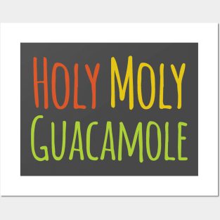 Holy Moly Guacamole Posters and Art